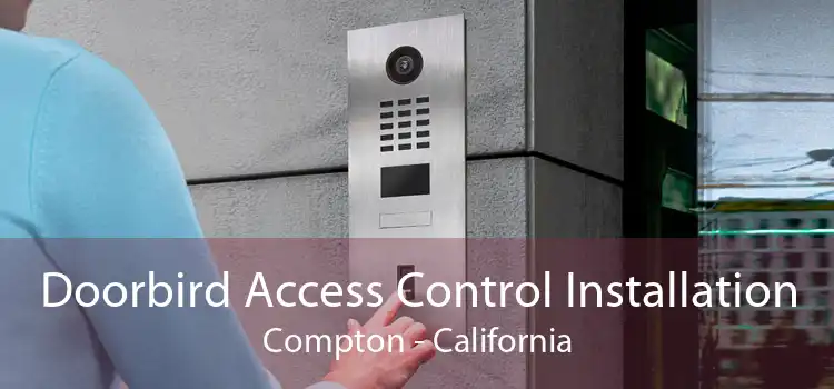Doorbird Access Control Installation Compton - California