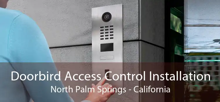 Doorbird Access Control Installation North Palm Springs - California