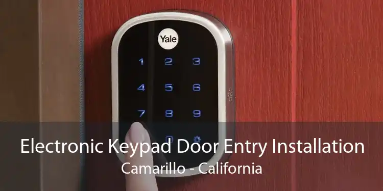 Electronic Keypad Door Entry Installation Camarillo - California