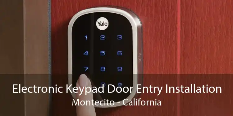 Electronic Keypad Door Entry Installation Montecito - California