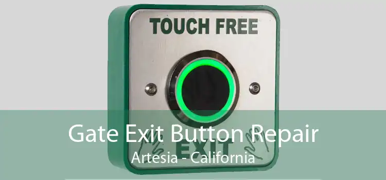 Gate Exit Button Repair Artesia - California