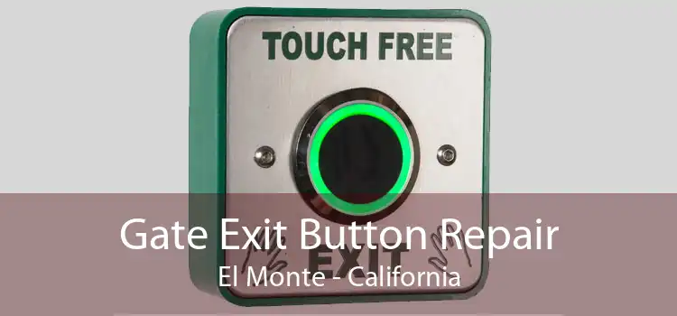 Gate Exit Button Repair El Monte - California