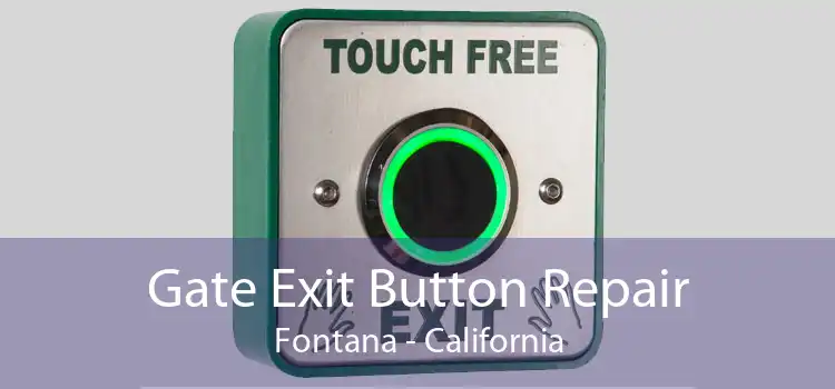 Gate Exit Button Repair Fontana - California