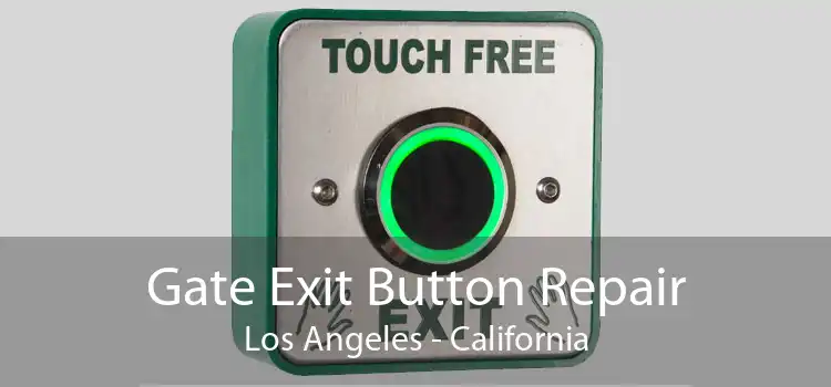 Gate Exit Button Repair Los Angeles - California