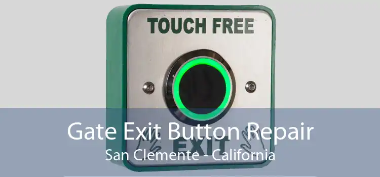Gate Exit Button Repair San Clemente - California