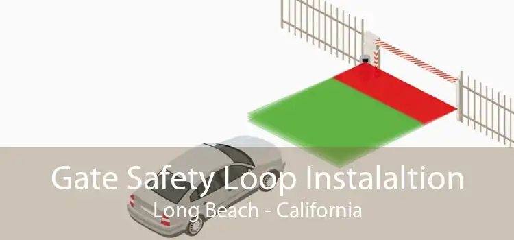 Gate Safety Loop Instalaltion Long Beach - California