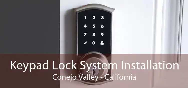 Keypad Lock System Installation Conejo Valley - California