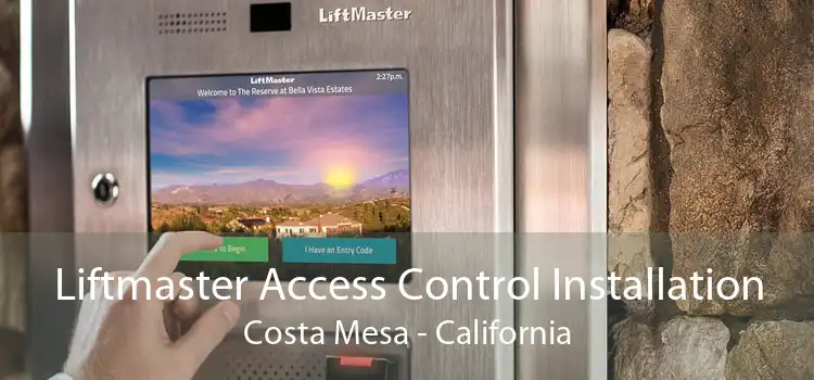 Liftmaster Access Control Installation Costa Mesa - California