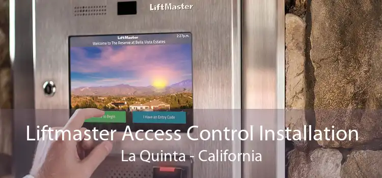 Liftmaster Access Control Installation La Quinta - California