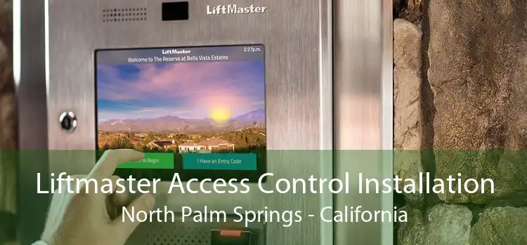 Liftmaster Access Control Installation North Palm Springs - California