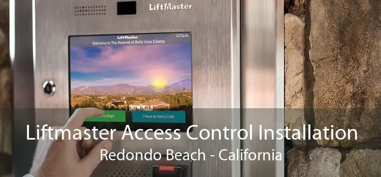 Liftmaster Access Control Installation Redondo Beach - California