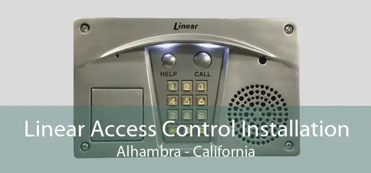 Linear Access Control Installation Alhambra - California