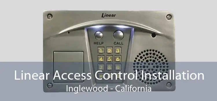 Linear Access Control Installation Inglewood - California