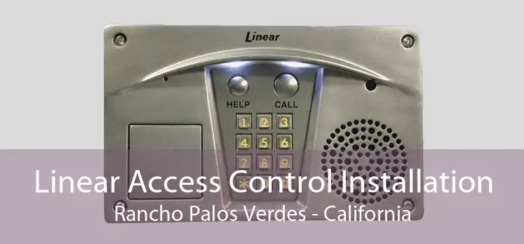 Linear Access Control Installation Rancho Palos Verdes - California