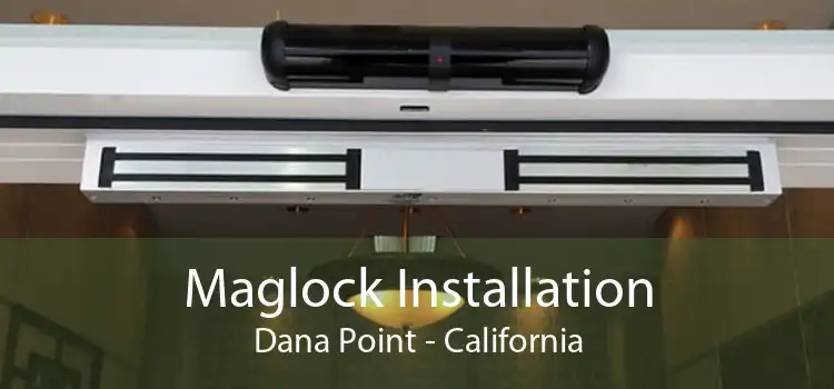 Maglock Installation Dana Point - California