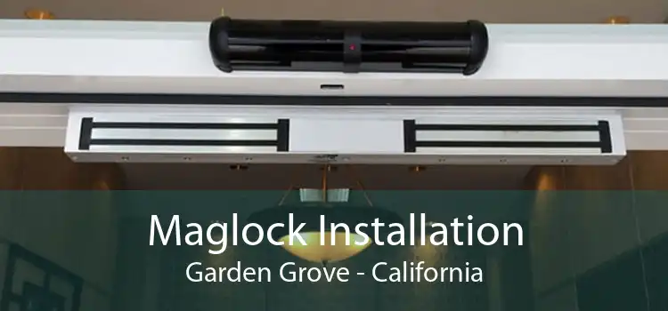 Maglock Installation Garden Grove - California