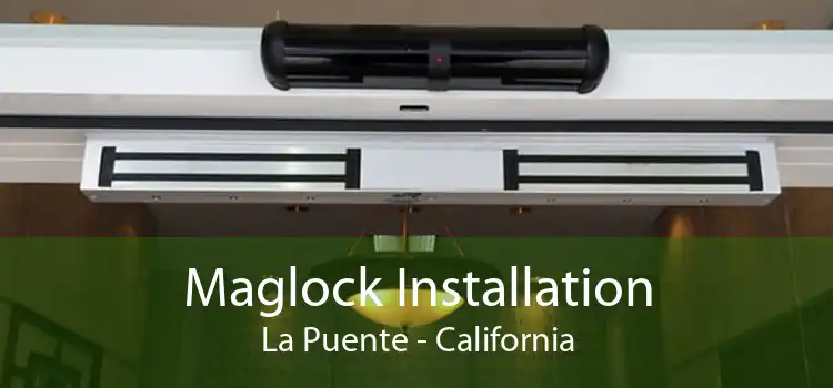 Maglock Installation La Puente - California